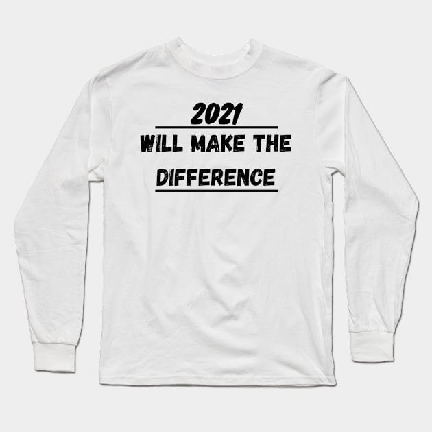 2021 Will make the difference Long Sleeve T-Shirt by Valentin Cristescu